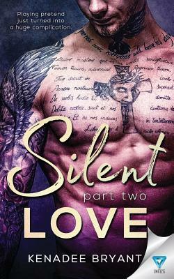 Silent Love: Part 2 by Kenadee Bryant