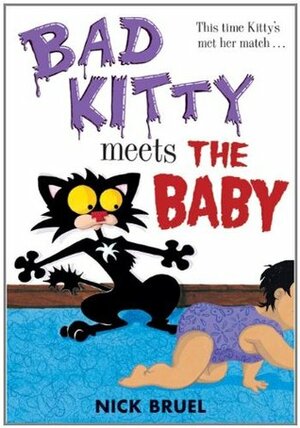 Bad Kitty Meets the Baby by Nick Bruel