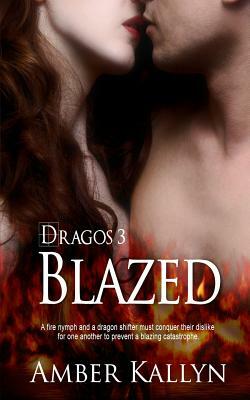 Blazed (Dragos, Book 3) by Amber Kallyn