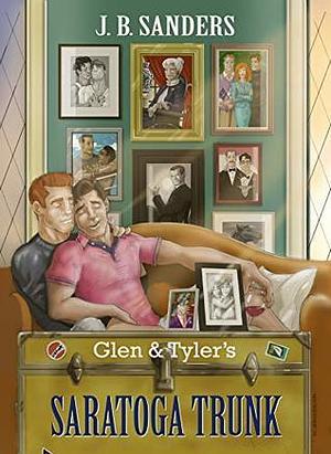 Glen & Tyler's Saratoga Trunk by J.B. Sanders
