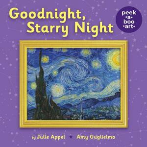 Goodnight, Starry Night (Peek-A-Boo Art) by Amy Guglielmo, Julie Appel