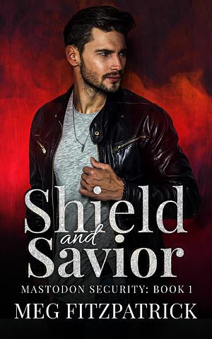 Shield and Savior by Meg Fitzpatrick, Meg Fitzpatrick