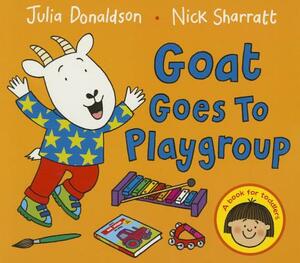 Goat Goes to Playgroup by Julia Donaldson