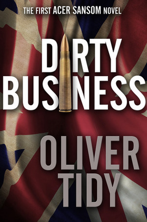 Dirty Business by Oliver Tidy