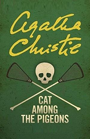 Agatha Christie - Cat Among the Pigeons by Agatha Christie, Agatha Christie