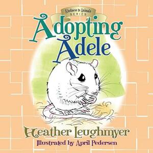 Adopting Adele by Heather Leughmyer