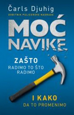 Moć navike by Čarls Djuhig, Charles Duhigg