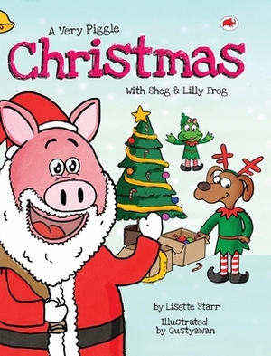 A Very Piggle Christmas: With Shog and Lilly Frog by Lisette Starr