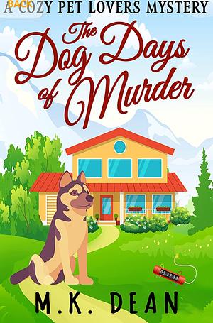 The Dog Days of Murder by MK Dean