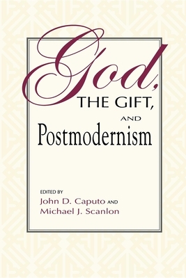 God, the Gift, and Postmodernism by 