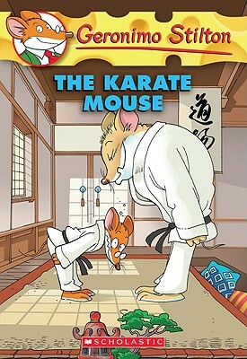 The Karate Mouse by Geronimo Stilton