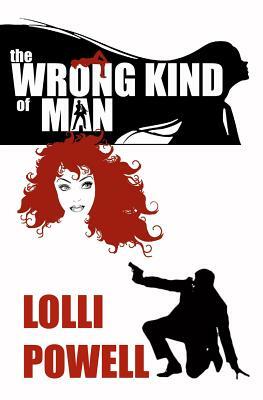 The Wrong Kind of Man by Lolli Powell