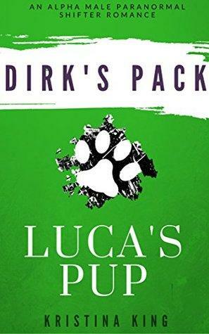 Luca's Pup: A Werewolf Paranormal Romance by Kristina King