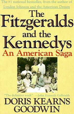 The Fitzgeralds and the Kennedys by Doris Kearns Goodwin