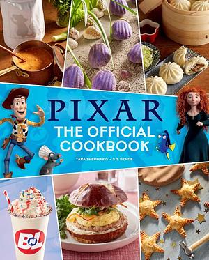 Pixar: The Official Cookbook by S.T. Bende, Tara Theoharis