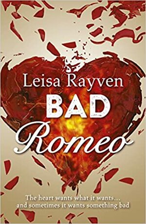 Bad Romeo by Leisa Rayven