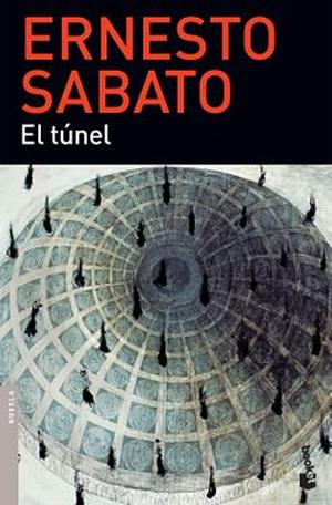 El Tunel by Ernesto Sabato, Ernesto Sabato