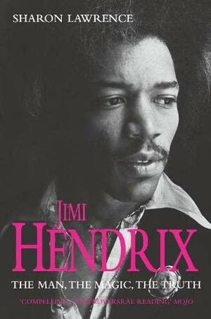 Jimi Hendrix: The True Story of Jimi Hendrix by Sharon Lawrence