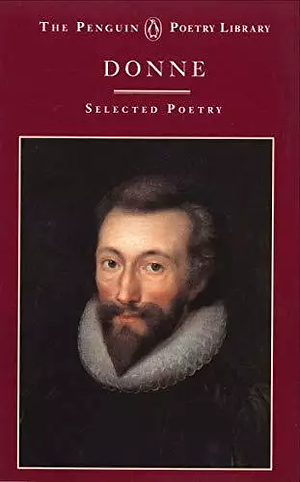 John Donne: A Selection of His Poetry by John Hayward, John Donne