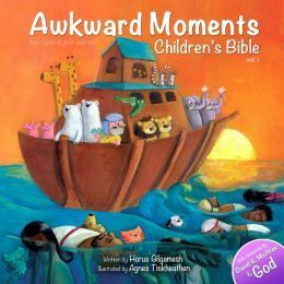 Awkward Moments (Not Found in Your Average) Children's Bible - Volume #1: Illustrating the Bible Like You've Never Seen Before! by Agnes Tickheathen, Horus Gilgamesh