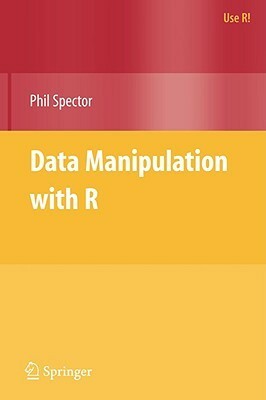 Data Manipulation with R by Phil Spector