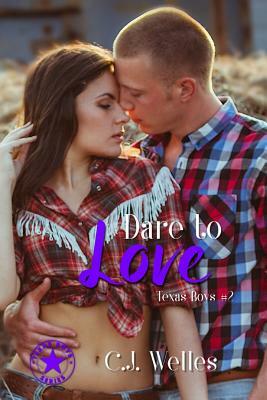 Dare to Love by C. J. Welles