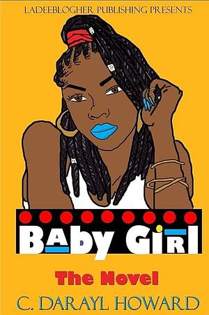 Baby Girl: The Novel (BabyGirl: the Series) by C. Darayl Howard