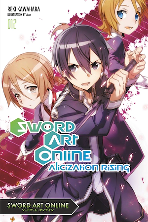 Sword Art Online 12: Alicization Rising by Reki Kawahara