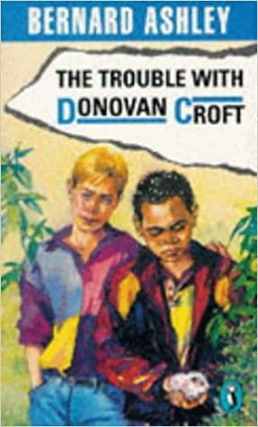 Trouble With Donovan Croft by Bernard Ashley