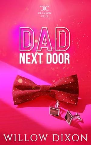 Dad Next Door: Alternate Version by Willow Dixon, Willow Dixon