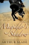 Megiddo's Shadow by Arthur Slade