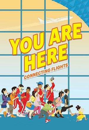 You Are Here: Connecting Flights by Ellen Oh