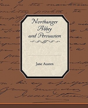 Northanger Abbey and Persuasion by Jane Austen