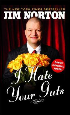 I Hate Your Guts by Jim Norton