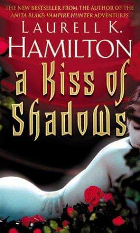 A Kiss of Shadows  by Laurell K. Hamilton