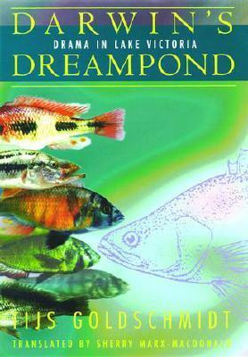 Darwin's Dreampond: Drama in Lake Victoria by Sherry Marx-MacDonald, Tijs Goldschmidt