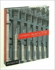 London Architecture: Features and Facades by Ben Weinreb