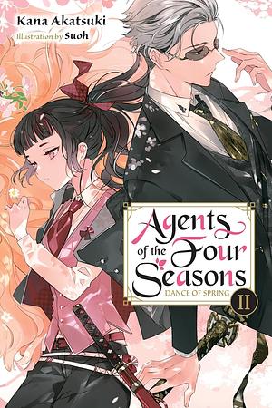 Agents of the Four Seasons, Vol. 2: Dance of Spring, Part II by 暁 佳奈, Kana Akatsuki
