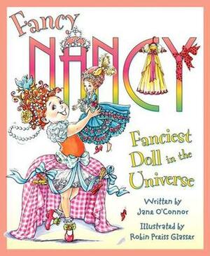 Fancy Nancy: Fanciest Doll in the Universe by Jane O'Connor, Robin Preiss Glasser