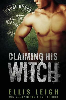 Claiming His Witch by Ellis Leigh