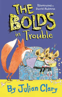 The Bolds in Trouble by Julian Clary