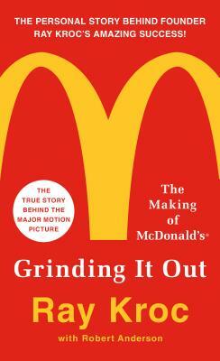 Grinding It Out: The Making of McDonald's by Ray Kroc