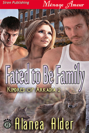 Fated to Be Family by Alanea Alder