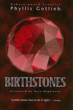 Birthstones by Phyllis Gotlieb, Nalo Hopkinson