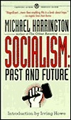 Socialism: Past and Future by Michael Harrington, Irving Howe
