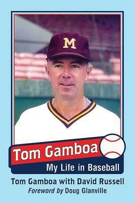 Tom Gamboa: My Life in Baseball by Tom Gamboa, David Russell