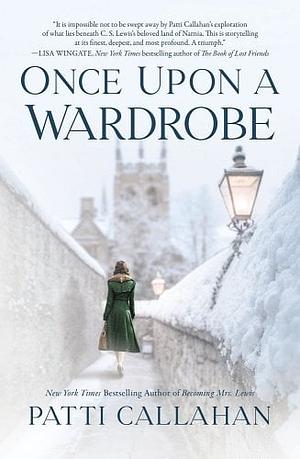 Once Upon a Wardrobe by Patti Callahan Henry