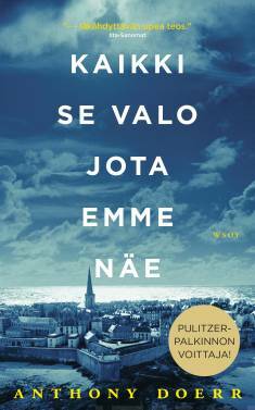 Kaikki se valo jota emme näe by Anthony Doerr