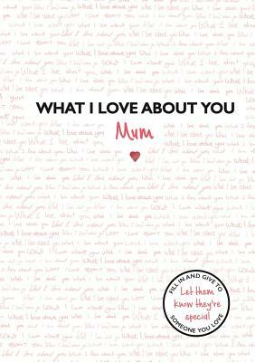 What I Love about You: Mum by 