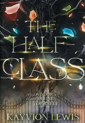 The Half-Class by Kayvion Lewis